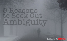 Seek Out Ambiguity