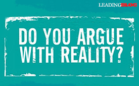 Argue With Reality