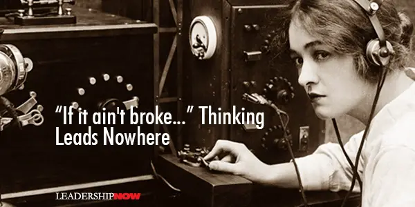 If It Aint Broke Thinking
