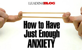 Just Enough Anxiety