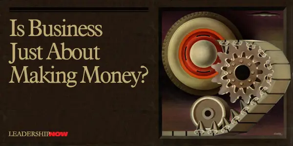 Is Business Just About Making Money