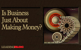 Is Business Just About Making Money