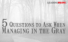 Managing in the Gray