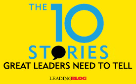 10 Stories Great Leaders Tell