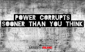 Power Corrupts