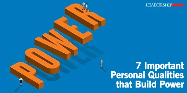 7 Qualities that Build Power