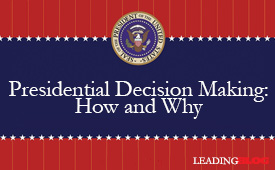 Presidential Decision Making