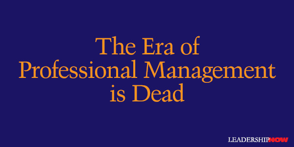Professional Managemen Is Dead