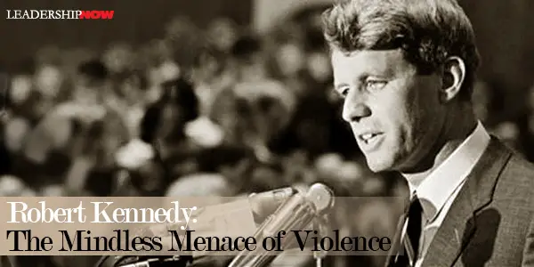 RFK The Mindless Menace of Violence