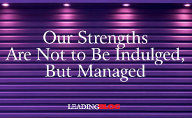 Strengths Not To Be Indulged