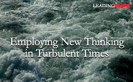 Employing New Thinking in Turbulent Times