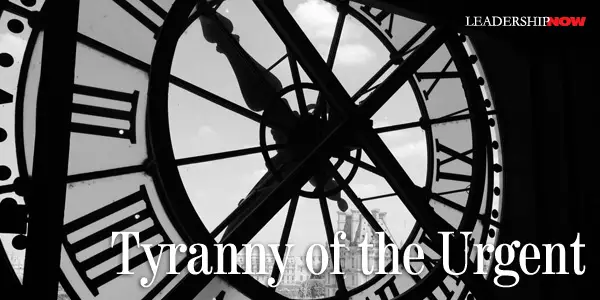 Tyranny of the Urgent
