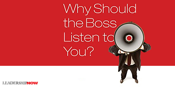 Why Should the Boss Listen to You
